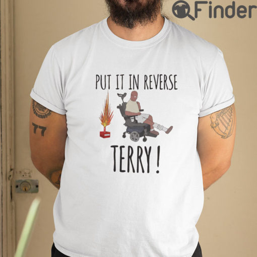 Put It In Reverse Terry T Shirt