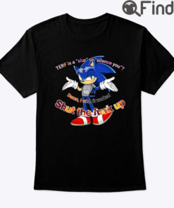 Sonic Terf Is A Slur To Silence You Shirt