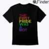 The First Pride Was A Riot Shirt Happy Pride Month