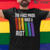 The First Pride Was A Riot Shirt LGBT Pride