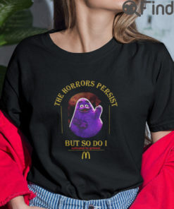 The Horrors Persist But So Do I Shirt Grimace T Shirt