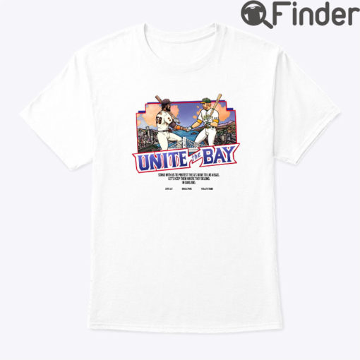 Unite The Bay Shirt Stand With Us To Protest The As Move To Las Vegas