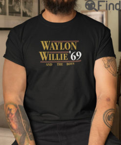 Waylon Willie 69 And The Boys T Shirt