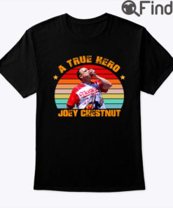 A True Hero Joey Chestnut Shirt