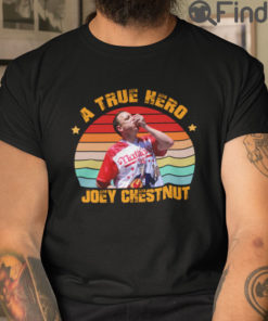 A True Hero Joey Chestnut T Shirt
