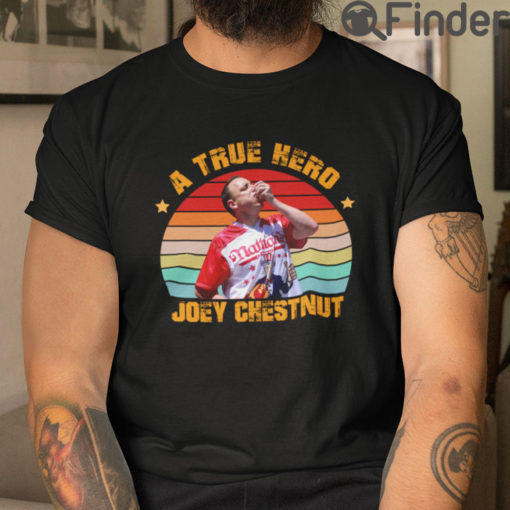 A True Hero Joey Chestnut T Shirt