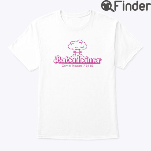 Barbenheimer Only In Theaters 7 21 23 Shirt