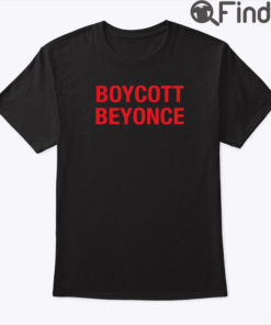 Boycott Beyonce Shirt