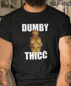 Dummy Thicc T Shirt