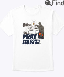 Go To Church Pray You Dont Guard Me Basketball Shirt