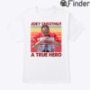 Joey Chestnut A True Hero Shirt