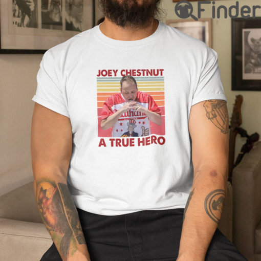 Joey Chestnut A True Hero T Shirt