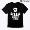 Trump Indict This Shirt