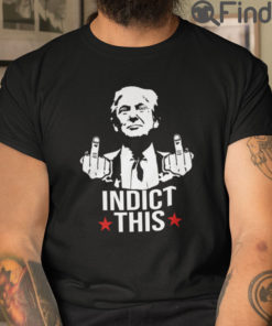 Trump Indict This T Shirt