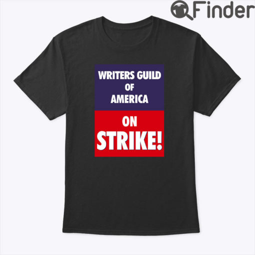 Writers Guild Of America On Strike Shirt