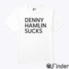 Denny Hamlin Sucks Shirt