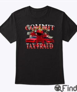 Elmo Commit Tax Fraud Shirt
