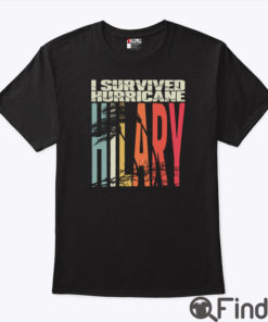 I Survived Hurricane Hilary Shirt