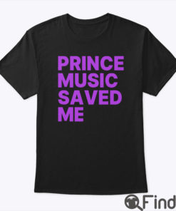 Prince Music Saved Me Shirt