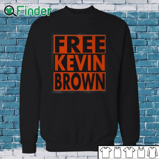 Sweatshirt Free Kevin Brown Shirt