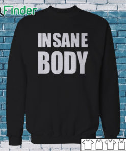 Sweatshirt Insane Body Shirt