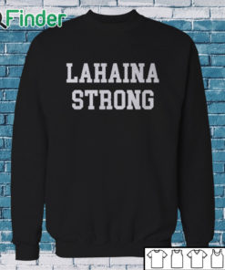 Sweatshirt Maui Lahaina Strong Shirt