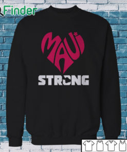 Sweatshirt Maui Strong Shirt Maui Strong T Shirt Pray For Maui Tee Maui Strong Lahaina Strong Shirt