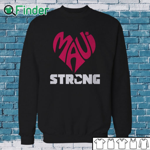 Sweatshirt Maui Strong Shirt Maui Strong T Shirt Pray For Maui Tee Maui Strong Lahaina Strong Shirt