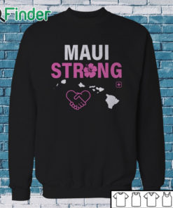 Sweatshirt Maui Strong T Shirt Maui Wildfire Relief Support For Hawaii Fire Victims Lahaina