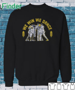 Sweatshirt Milwaukee Baseball We Win We Dance Shirt