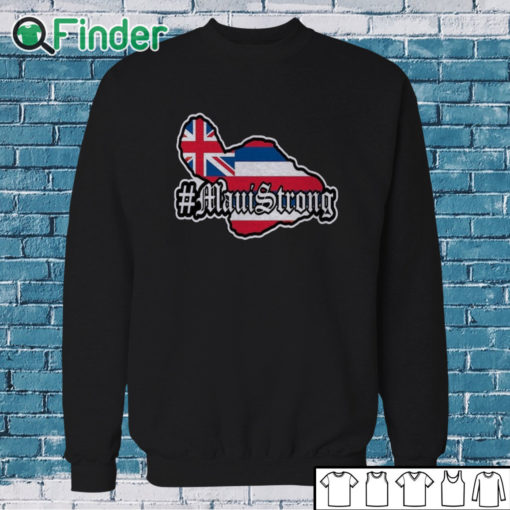 Sweatshirt Pray For Maui Strong Hawaii Shirt Strong Maui Tshirt Lahaina Maui