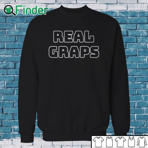 Sweatshirt Real Graps Shirt