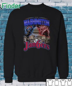 Sweatshirt The Washington Jan6ers Shirt