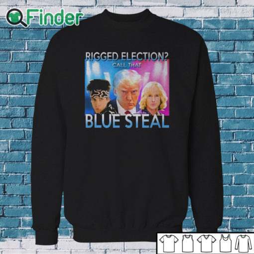 Sweatshirt Trump Mugshot Rigged Election Call That Blue Steel Shirt