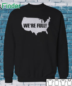 Sweatshirt Usa Map We're Full Shirt