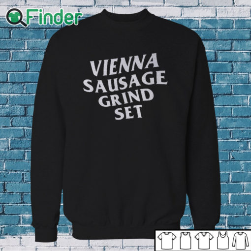 Sweatshirt Vienna Sausage Grind Set Shirt