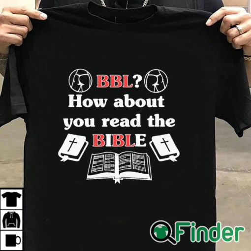 T shirt black Bbl How About You Read The Bible T Shirt