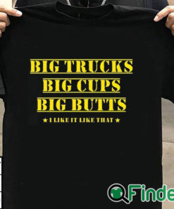 T shirt black Big Trucks Big Cups Big Butts Shirt