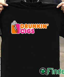 T shirt black Drunking Cigs Shirt Drunkin’ Cigs