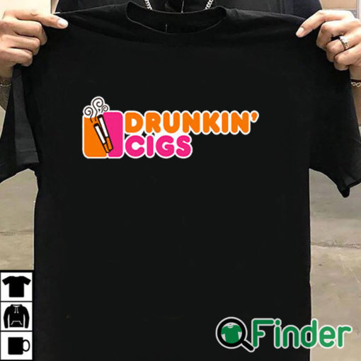 T shirt black Drunking Cigs Shirt Drunkin’ Cigs