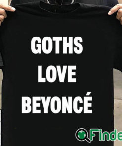 T shirt black Goths Love Beyoncé Shirt