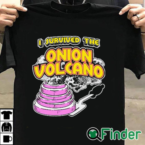 T shirt black I Survived The Onion Volcano Shirt