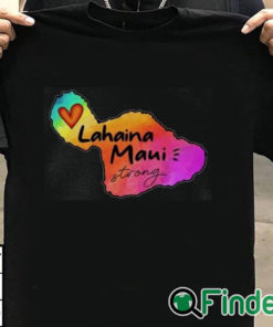 T shirt black Lahaina Maui strong 2023 Shirt