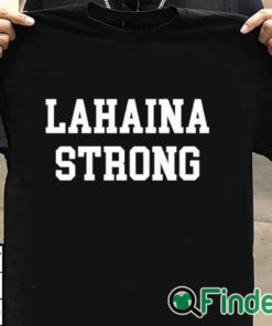 T shirt black Maui Lahaina Strong Shirt