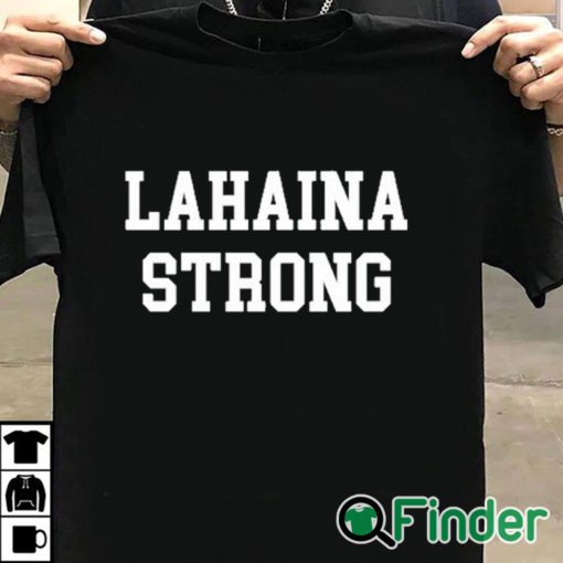 T shirt black Maui Lahaina Strong Shirt