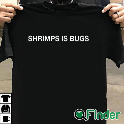 T shirt black Shrimps Is Bugs Shirt