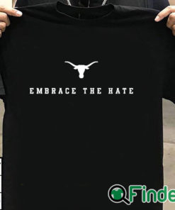 T shirt black Texas Longhorns Embrace The Hate Shirt