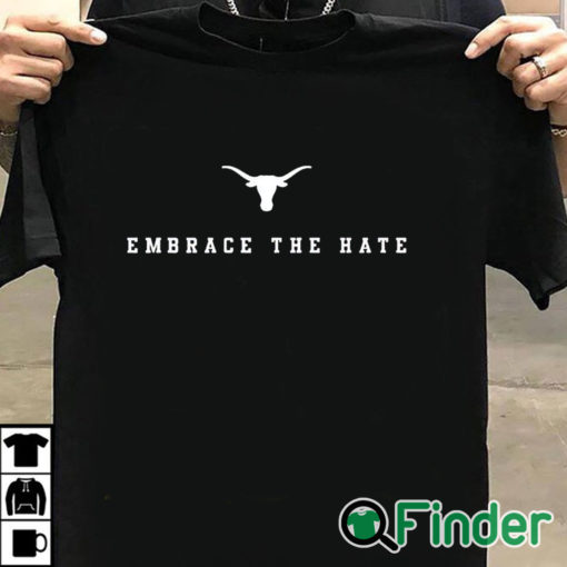 T shirt black Texas Longhorns Embrace The Hate Shirt