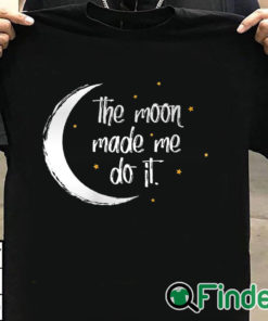 T shirt black Womens The Moon Made Me Do It Halloween T shirt
