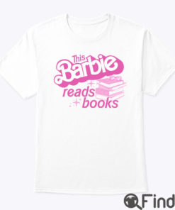 This Barbie Reads Books Shirt